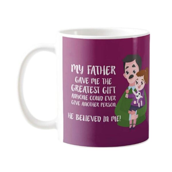 My Father Give Me The Greatest Gift He Believed in Me Hamper