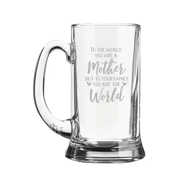 Mother You are the World Engraved Beer Mug