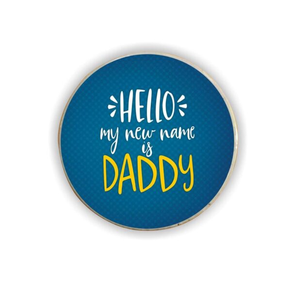 Dad Hello My Name is Daddy Fridge Magnet - Round