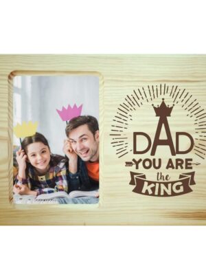 Dad You Are The King Engraved Wooden Photo Frame