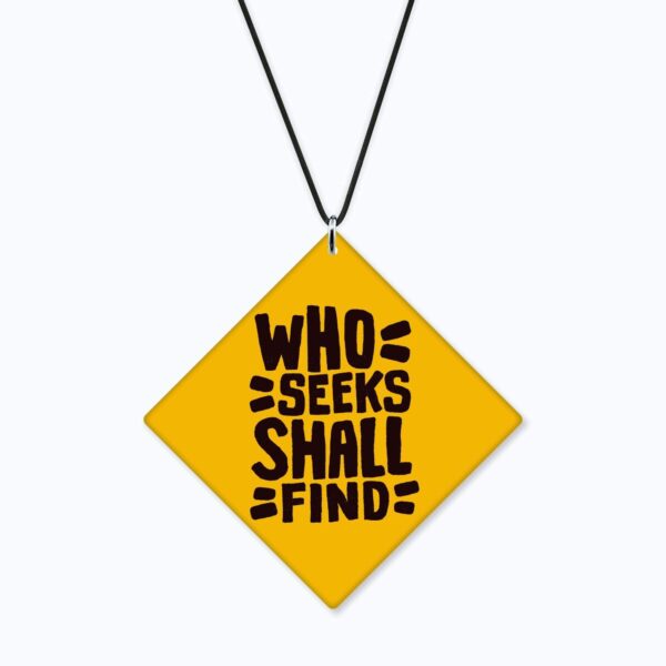Acrylic Who Seeks Shall Find Printed Interior Decoration Car Hanging Accessories
