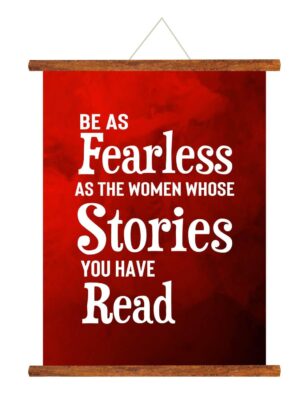 Women's Day Gifts Be As Fearless Greeting Card Scroll - 15x20 inches