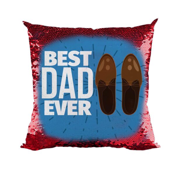 Best Dad Ever Printed Magic Cushion (with Filler) 12X12 inches Father