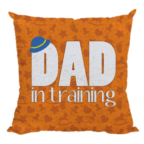 Dad in Training Printed Magic Cushion (with Filler) 12X12 inches