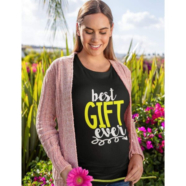 Best Gift Ever Maternity T-Shirt