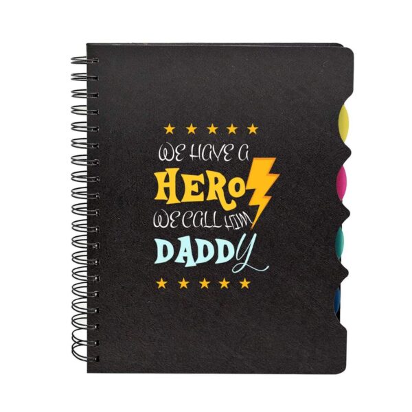 We Have A Hero We Call Him Dad Printed Notebook