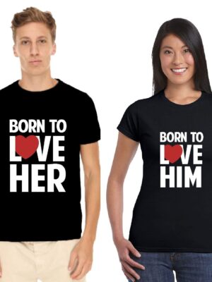 Born to Love Her & Him Matching Couple T Shirts