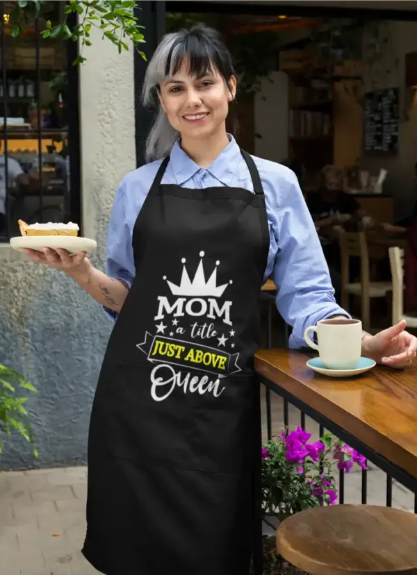Mom A Title Just Above Queen Chef Apron