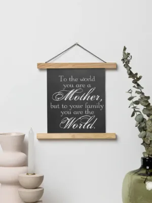 Mom You Are The World Scroll