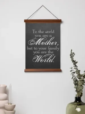 Mom You Are The World Scroll