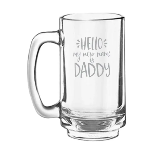 Hello My New Name is Daddy Engraved Beer Mug