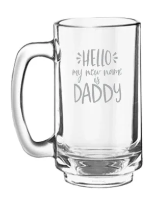 Hello My New Name is Daddy Engraved Beer Mug