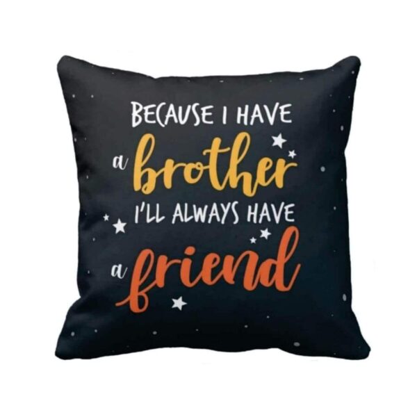 TheYaYaCafe Rakhi Gifts for Brother, 24x 24 Inches Cushion Covers Beautiful I Will Always Have a Friend Brother