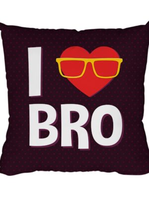 TheYaYaCafe Rakhi Birthday Gift for Brother, I Love Bro Cushion Cover 16X16 Inches