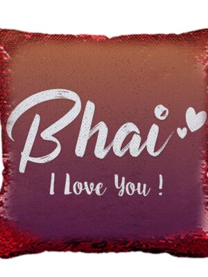 TheYaYaCafe Rakhi for Brother, Bhai I Love You Printed Sequins Cushion (with Filler) (12X12 Inches, Multi)