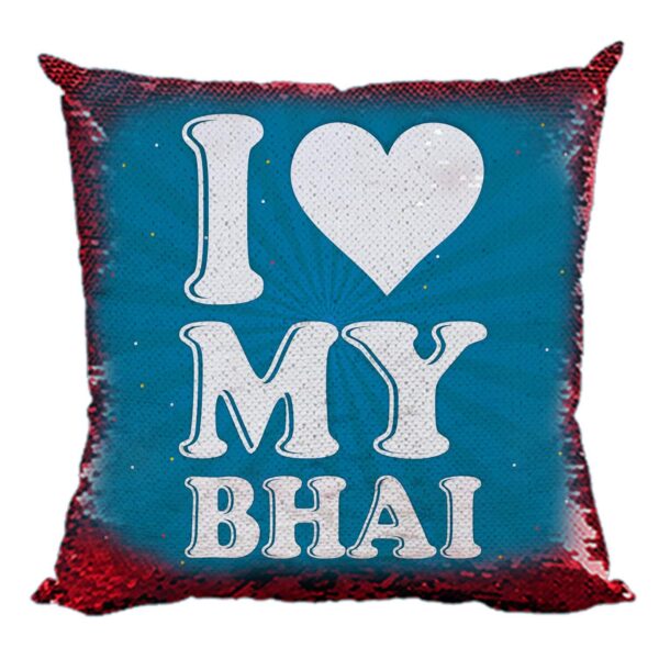 Yaya Cafe Rakhi Birthday Gift for Brother, I Love My Bhai Printed Sequins Cushion Cover 16X16 Inches