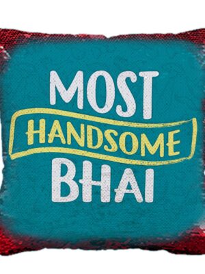 Yaya Cafe Rakhi Birthday Gift for Brother, Most Handsome Bhai Printed Sequins Cushion Cover 16X16 Inches