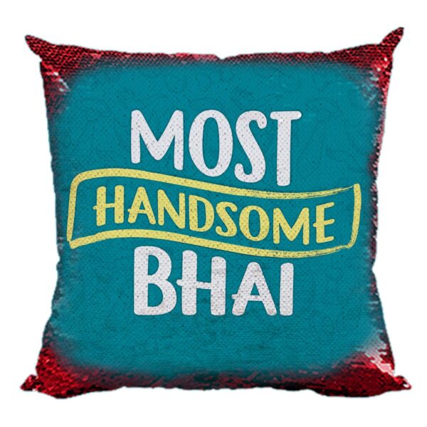 Yaya Cafe Rakhi Birthday Gift for Brother, Most Handsome Bhai Printed Sequins Cushion Cover 16X16 Inches
