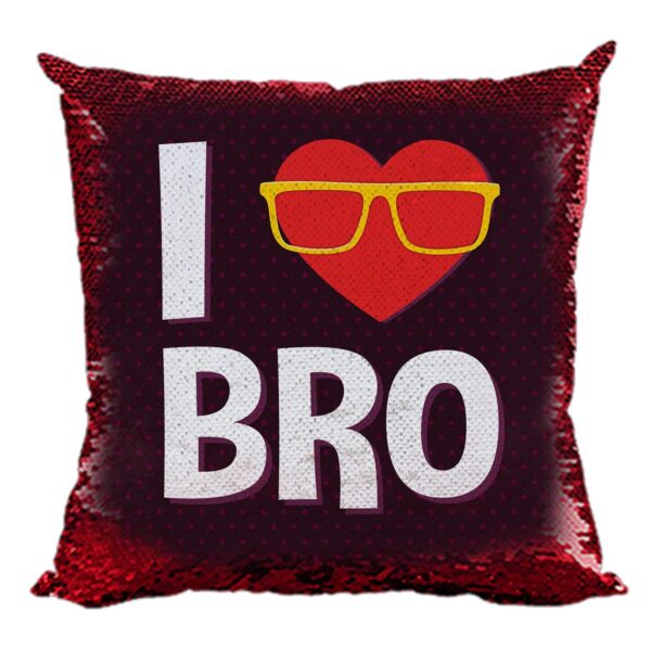 Yaya Cafe Rakhi Birthday Gift for Brother, I Love Bro Printed Sequins Cushion Cover 20X20 Inches