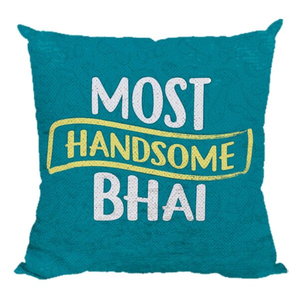 Yaya Cafe Rakhi Birthday Gift for Brother, Most Handsome Bhai Printed Sequins Cushion Cover 16X16 Inches