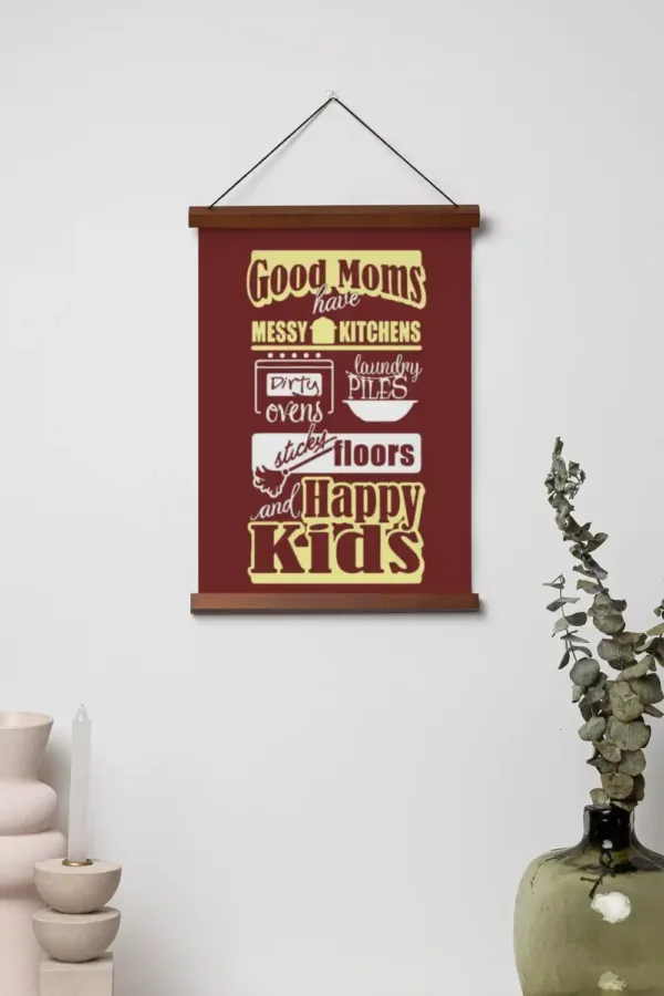 Good Moms Have Massy Kitchens And Happy Kids Scroll