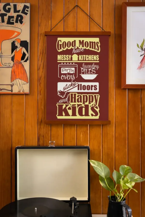 Good Moms Have Massy Kitchens And Happy Kids Scroll