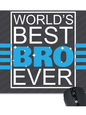 Worlds Best Bro Ever Mousepad