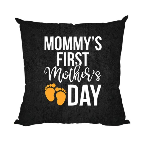 Mommy's First Mothers Day Cushion Cover
