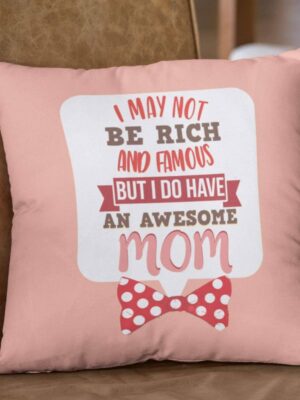 I Have Awesome Mom Cushion