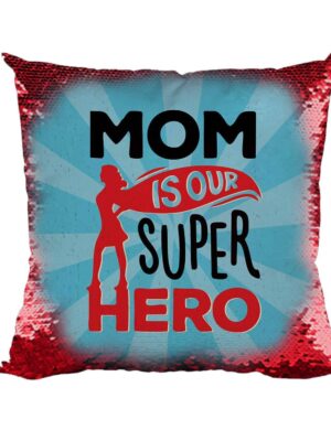 Mom is our Super Hero Cushion Cover