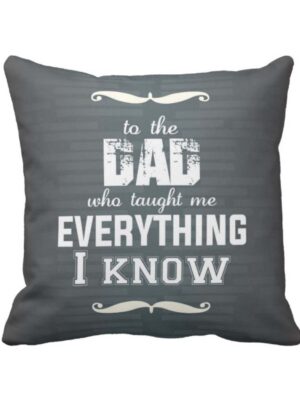 Dad Taught Me Everything Printed Cushion Cover