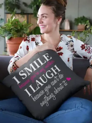 I Smile I Laugh Funny Teasing Mom Cushion Cover