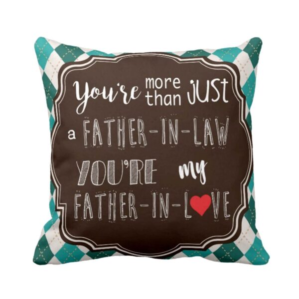 You are More Than Just Father in Law Cushion Cover