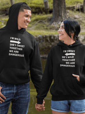 Sweet Wild Dangerous Couple Hoodies
