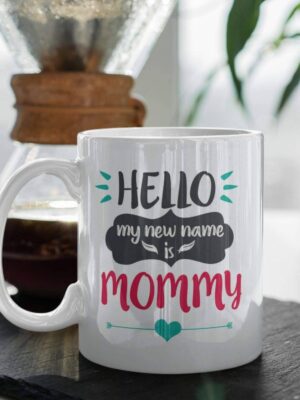 Hello My Name is Mommy Coffee Mug