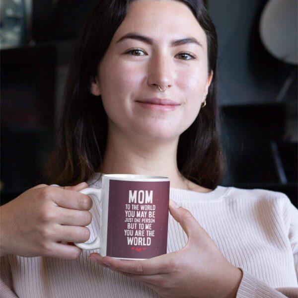 Mom You are The World Coffee Mug