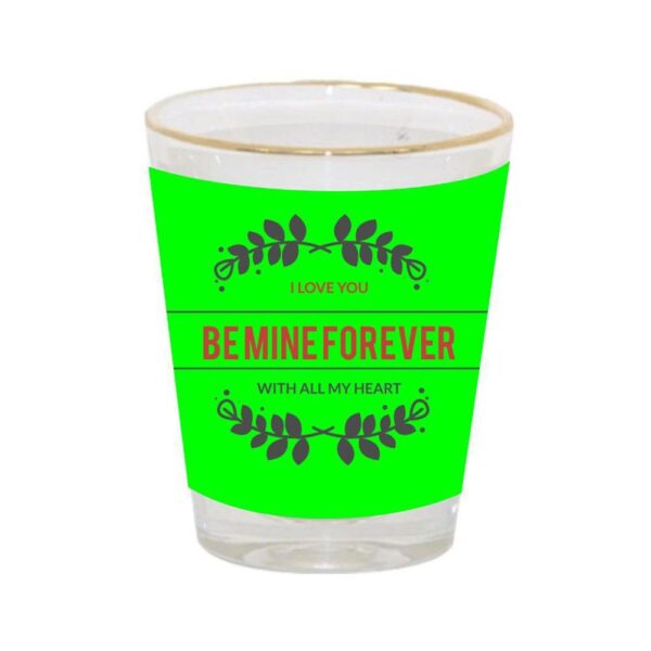 Be Mine Forever Engraved Shot Glasses - Set of 4