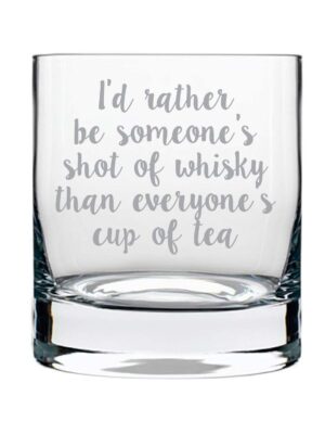 Be Someone's Shot of Whiskey Engraved Whiskey Glass