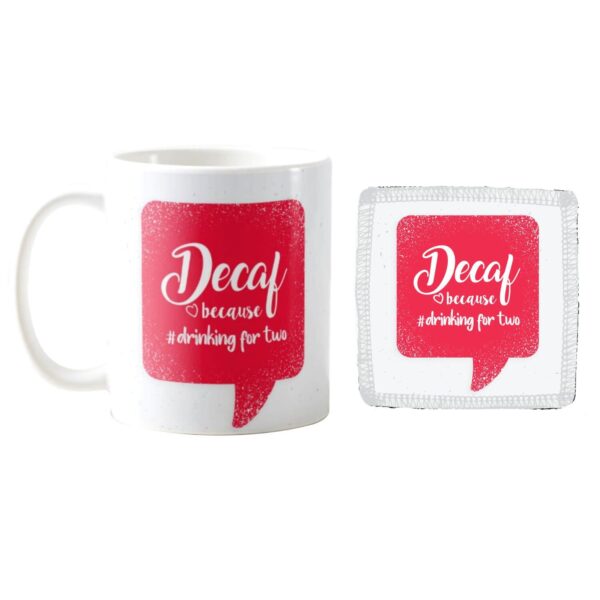 Decaf Because Drinking for Two Mom Coffee Mug