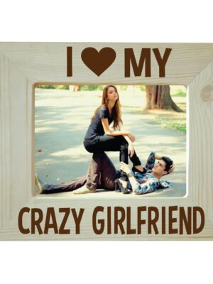 I Love My Crazy Girlfriend Engraved Photo Frame