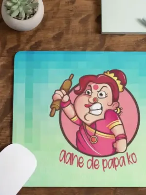 Aane De Papa Ko Mom Mousepad