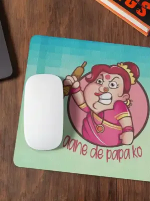 Aane De Papa Ko Mom Mousepad
