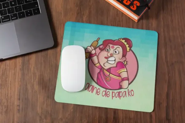 Aane De Papa Ko Mom Mousepad