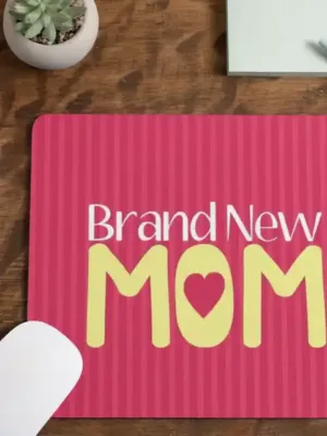 Brand New Mom Mousepad