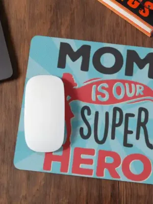 Mom is Our Super Hero Mousepad