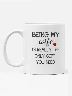 Valentine Gifts Coffee Mug Being My Wife For Wifes