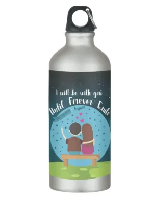I Will be with You Until Forever Ends Valentine Sipper Bottle