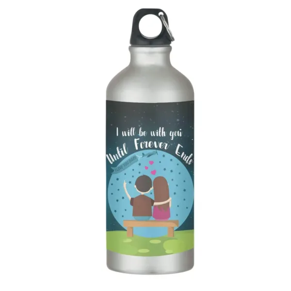 I Will be with You Until Forever Ends Valentine Sipper Bottle