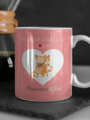 Valentine Gift Coffee Mug Because A Girls Like You Impossible To Find