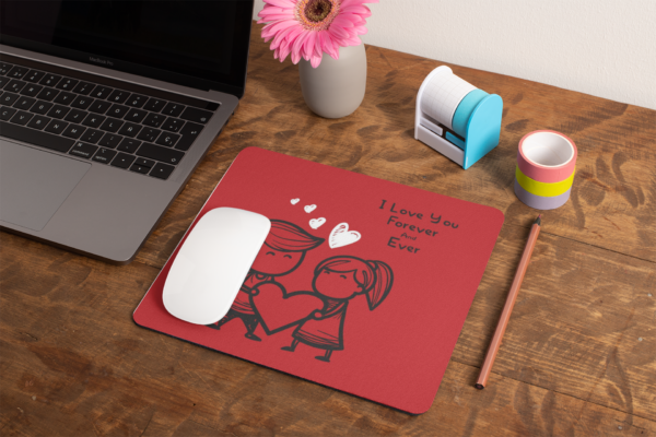 I Love You Forever and Ever cute Printed Valentine day Mousepad